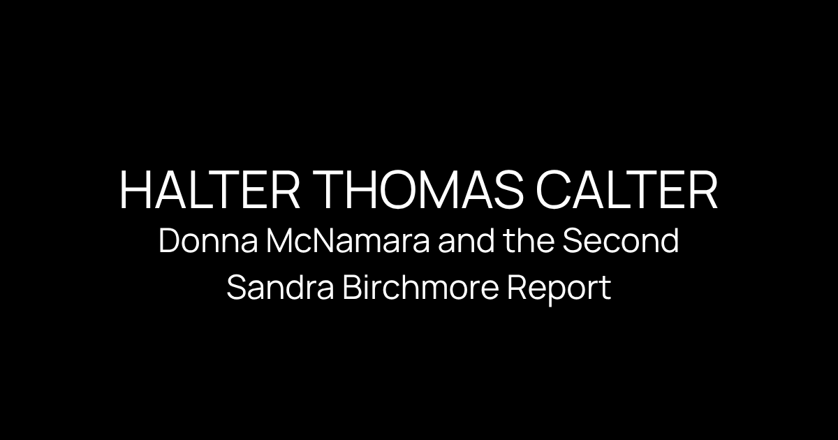 Halter Thomas Calter appears above Donna McNamara and the Second Sandra Birchmore Report on a black title card.
