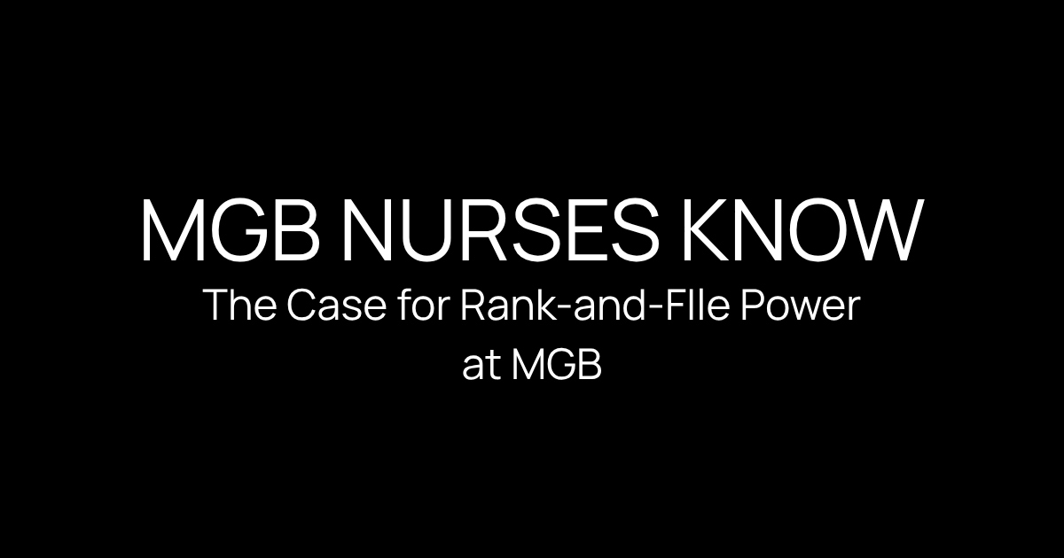 MGB Nurses Know title card presents the case for rank-and-file power at Mass General Brigham.