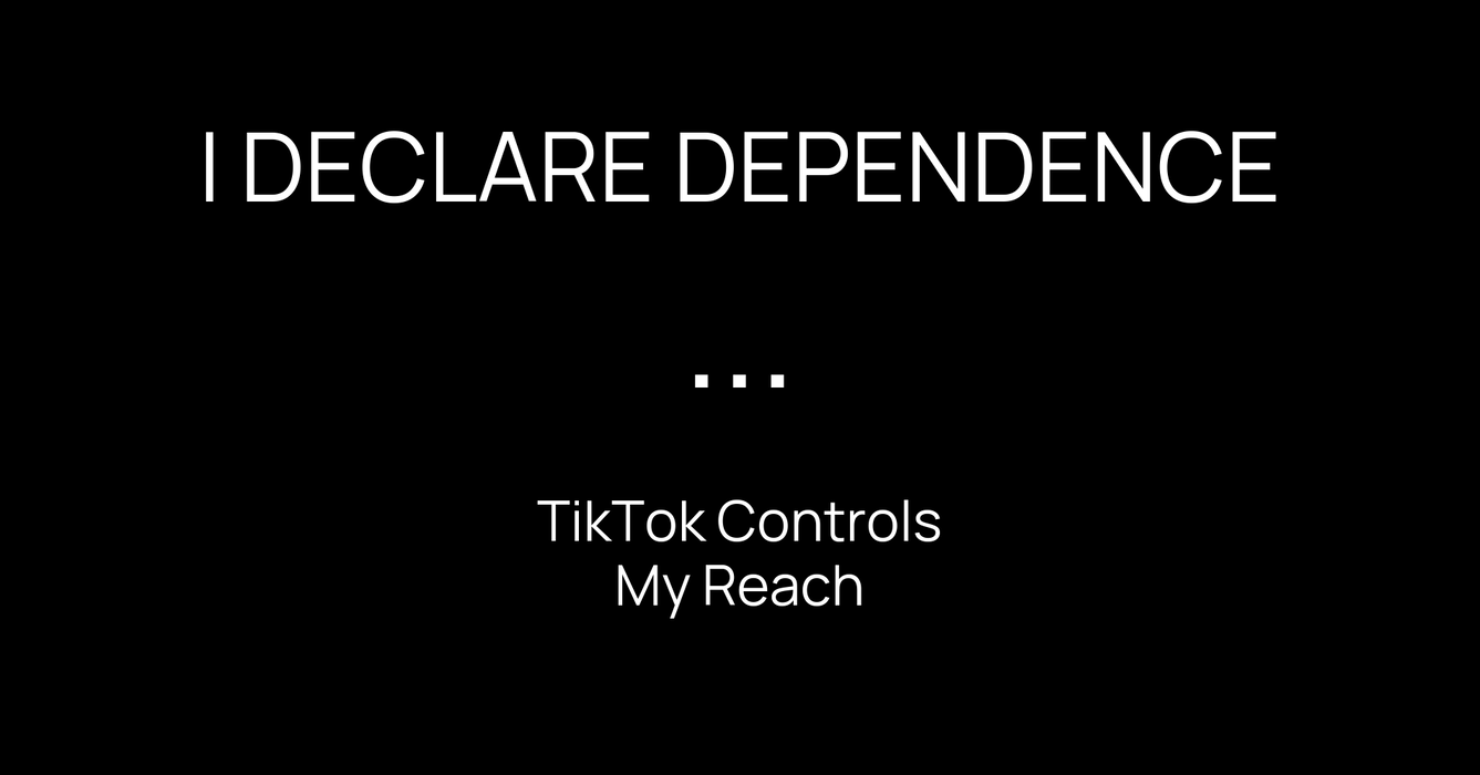 I Declare Dependence appears above “TikTok Controls My Reach” in white text on a black title card.