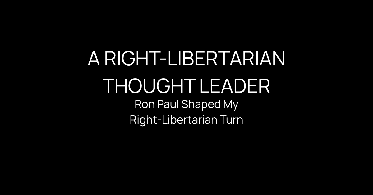 A Right-Libertarian Thought Leader