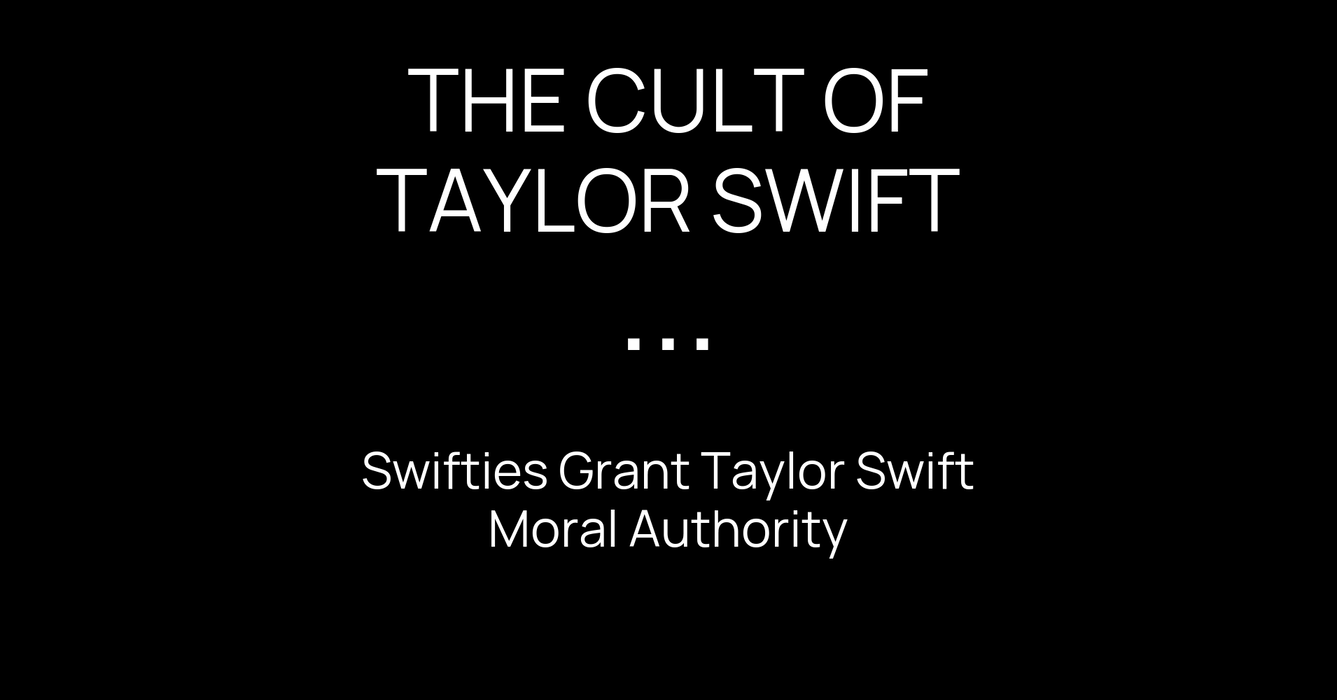 The Cult of Taylor Swift appears above “Swifties Grant Taylor Swift Moral Authority” in white text on a black title card.