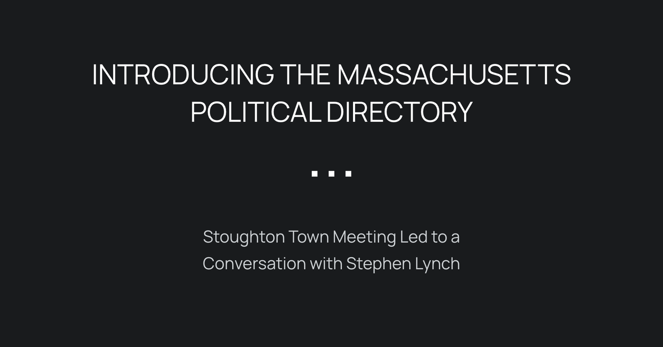 Introducing the Massachusetts Political Directory appears on a charcoal title card above a subtitle naming Stoughton Town Meeting and Stephen Lynch.